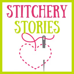 Stitchery Stories Podcast artwork