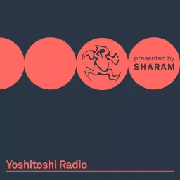 Yoshitoshi Radio - Presented By SHARAM Podcast artwork