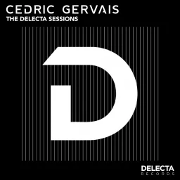 Cedric Gervais Presents: The Delecta Sessions