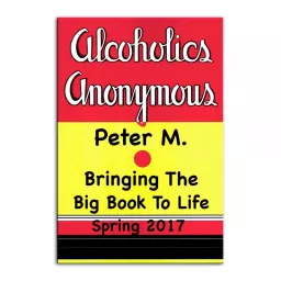 “Bringing the Big Book To Life” Big Book Study Spring 2017 Peter M. Point of Grace Church