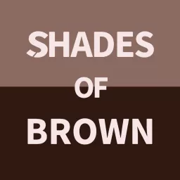 Shades Of Brown Podcast artwork