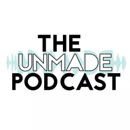 The Unmade Podcast artwork