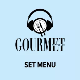 Gourmet Traveller's Set Menu Podcast artwork
