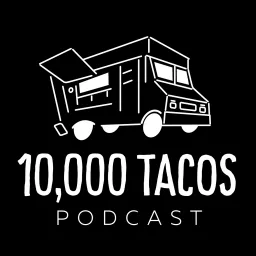 10,000 TACOS® Podcast artwork