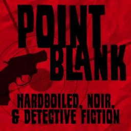 Point Blank: Hardboiled, Noir, & Detective Fiction