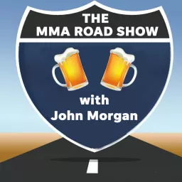 The MMA Road Show® with John Morgan Podcast artwork