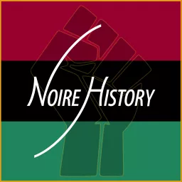Noire History Podcast artwork