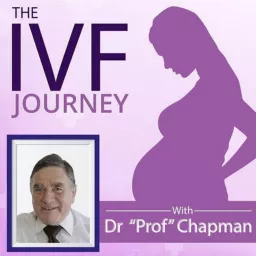 The IVF Journey with Dr Michael Chapman Podcast artwork