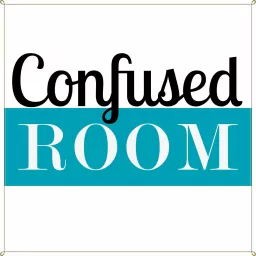 Confused Room | DIY, Home Design & Interior Design Tips Podcast artwork