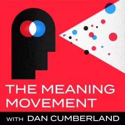 The Meaning Movement: Rediscover your Passion, Avoid Burnout, and Do Work You Love. Podcast artwork