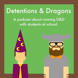 Detentions and Dragons Podcast artwork