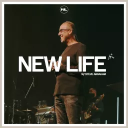 New Life with Steve Abraham Podcast artwork