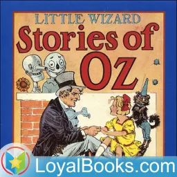 Little Wizard Stories of Oz by L. Frank Baum Podcast artwork