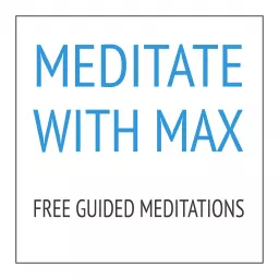 Meditate With Max Podcast artwork