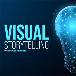 Visual Storytelling with Gary Fernon Podcast artwork
