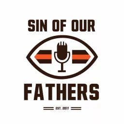 Sin of Our Fathers - A Cleveland Browns Podcast artwork