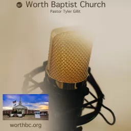 Worth Baptist Church Podcast artwork