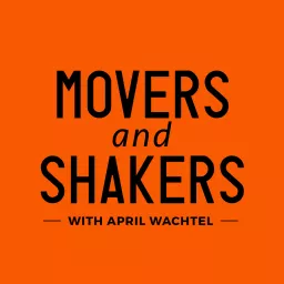 Movers and Shakers with April Wachtel Podcast artwork