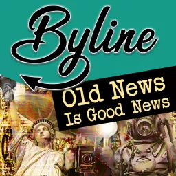 Byline: Old News Is Good News Podcast artwork