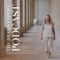 The Brand Expert Podcast - Malin Hammar-Blomwall artwork