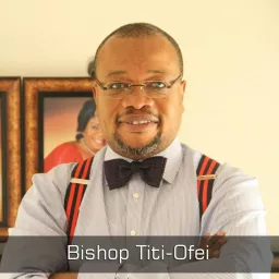 Bishop Gideon Titi-Ofei Podcast artwork