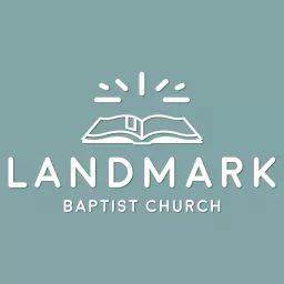 Lyons Landmark Baptist Church Podcast artwork