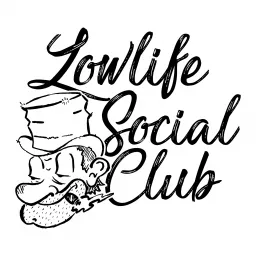 Lowlife Social Club Podcast artwork