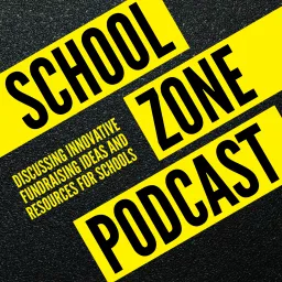 School Zone: School Fundraising Ideas Podcast artwork