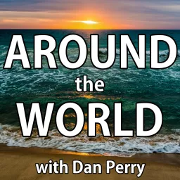 Around the World with Dan Perry Podcast artwork