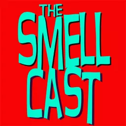 The Smellcast Podcast artwork