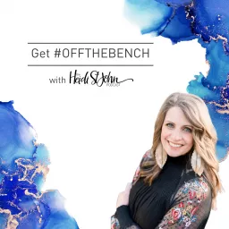 Off The Bench with Heidi St. John Podcast artwork