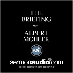 Albert Mohler | The Briefing Podcast artwork