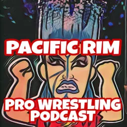 Pacific Rim Wrestling Podcast artwork
