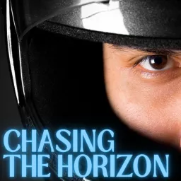 Chasing the Horizon - Motorcycles and the Motorcycle Industry In Depth Podcast artwork
