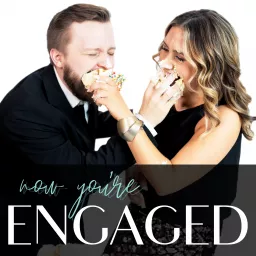 Now You're Engaged - A Wedding Show Podcast artwork