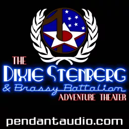 The Dixie Stenberg and Brassy Battalion Adventure Theater audio drama Podcast artwork