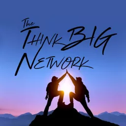 The Think Big Network Show