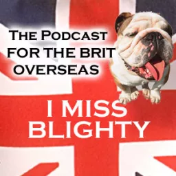 I Miss Blighty Podcast artwork