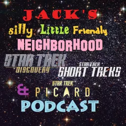 Jack's Silly Little Friendly Neighborhood Star Trek Discovery, Short Treks & Podcast artwork