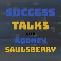 Success Talks With Rodney Saulsberry Podcast artwork