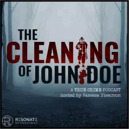 The Cleaning of John Doe | True Crime Podcast artwork