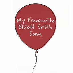 My Favourite Elliott Smith Song Podcast artwork