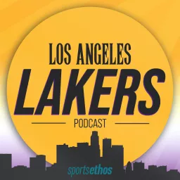 The SportsEthos Los Angeles Lakers Podcast artwork