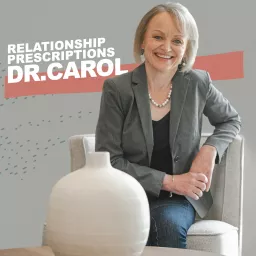 Relationship Prescriptions with Dr. Carol