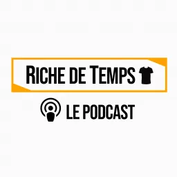 Riche De Temps Podcast Addict