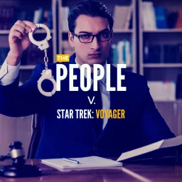 The People v. Star Trek: Voyager Podcast artwork