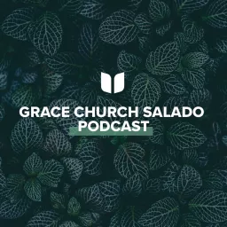 Grace Church Salado Podcast artwork