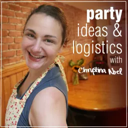 Party Ideas & Logistics with Chrystina Noel Podcast artwork