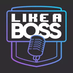 Like a Boss Podcast artwork