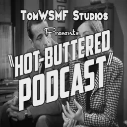 The Hot-Buttered Podcast The Hot-Buttered Podcast